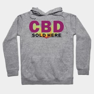 CBD SOLD HERE _3 Hoodie